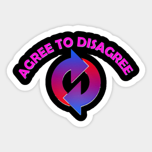 Agree to Disagree Sticker